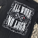 All Work No Luck Tee - Busted Knuckle Gear